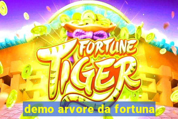 demo arvore da fortuna